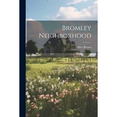 (영문도서) Bromley Neighborhood Paperback, Legare Street Press, English, 9781022665170