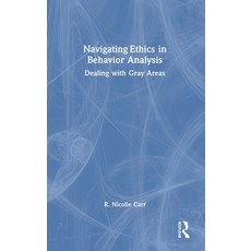(英文圖書)Navigating Ethics in Behavior Analysis: Dealing with Gray Areas 精裝版, Routledge, 英文