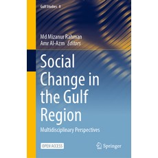 (영문도서) Social Change in the Gulf Region: Multidisciplinary Perspectives Hardcover, Springer, English, 9789811977954