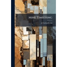 (英文圖書)Mine Timbering: A Paper Communicated Through The Secretary To The Chesterfield... 平裝版, Nabu Press, 英文