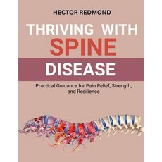 (영문도서)Thriving with Spine Disease: Practical Guidance for Pain Relief Strength and R... Paperback, Independently Published, English, 9798271080692