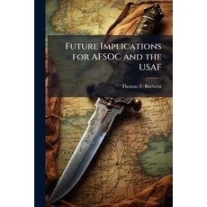 (영문도서)Future Implications for AFSOC and the USAF Paperback, Hutson Street Press, English, 9781025136639