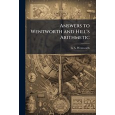 (영문도서)Answers to Wentworth and Hill's Arithmetic Paperback, Hutson Street Press, English, 9781024114843