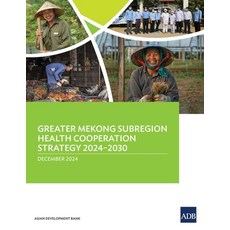 (영문도서) Greater Mekong Subregion Health Cooperation Strategy 2024-2030 Paperback, Asian Development Bank, English, 9789292771270