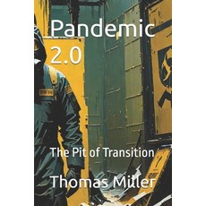 (영문도서) Pandemic 2.0: The Pit of Transition Paperback, Independently Published, English, 9798338013199