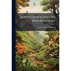 (英文圖書)Barty Crusoe And His Man Saturday 平裝版, Nabu Press, 英文