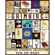 (영문도서) Grimoire Vintage Ephemera Collection: Over 200 Unique Images for Junk Journals Scrapbooking ... Paperback, Blurb, English, 9798881305314