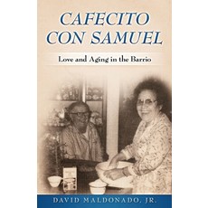 (영문도서) Cafecito con Samuel: Love and Aging in the Barrio Paperback, Independently Published, English, 9798497608786