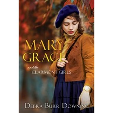 (영문도서) Mary Grace: and the Clarview Girls Paperback, Xulon Press