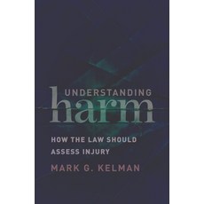 (영문도서)Understanding Harm: How the Law Should Assess Injury Hardcover, New York University Press, English, 9781479834303