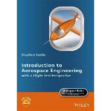 Introduction to Aerospace Engineering with a Flight Test Perspective, Wiley