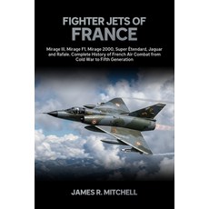 (영문도서)Fighter Jets of France: Mirage III Mirage F1 Mirage 2000 Super Étendard Jagu... Paperback, Independently Published, English, 9798257297571