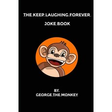 The Keep Laughing Forever Joke Book Paperback, Independently Published, English, 9798700813105