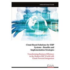 (영문도서)Cloud-Based Solutions for ERP Systems - Benefits and Implementation Strategies Paperback, Eliva Press, English, 9789999326841