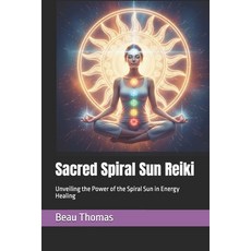 (英文圖書)Sacred Spiral Sun Reiki: Unveiling the Power of the Spiral Sun in Energy Healing 平裝版, Independently Published, 英文