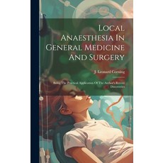 (영문도서) Local Anaesthesia In General Medicine And Surgery: Being The Practical Application Of The Aut... Hardcover, Legare Street Press, English, 9781020228001