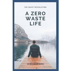 (영문도서) A Zero Waste Life: The Quiet Revolution Paperback, Independently Published, English, 9798336196078