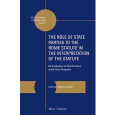 (영문도서)The Role of State Parties to the Rome Statute in the Interpretation of the Statu... Hardcover, Brill Nijhoff, English, 9789004725522