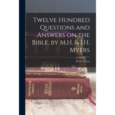 (영문도서) Twelve Hundred Questions and Answers on the Bible by M.H. & I.H. Myers Paperback, Legare Street Press, English, 9781017534696
