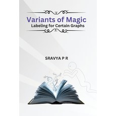 (영문도서) Variants Of Magic Labeling For Certain Graphs Paperback, Bjp Publishers & Distributors, English, 9781805270461
