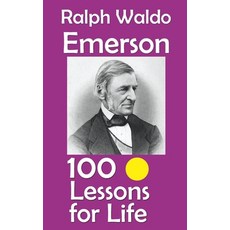 (영문도서)Ralph Waldo Emerson: 100 Lessons for Life Paperback, Independently Published, English, 9798267621793