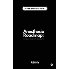 (英文圖書)Anesthesia Roadmap: Your Guide to a Smooth Surgical Path 平裝版, Notion Press, 英文