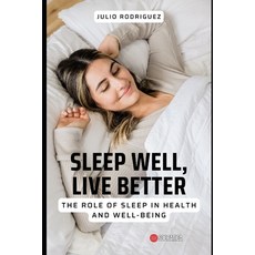 (영문도서) Sleep well Live better: The role of sleep in health and well-being Paperback, Independently Published, English, 9798851574573