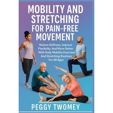 (英文圖書)Mobility and Stretching for Pain-Free Movement: Relieve Stiffness Improve Flexi... 平裝版, Independently Published, 英文