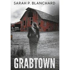 (英文圖書)Grabtown: a psychological thriller 精裝版, Sarah P Blanchard, 英文