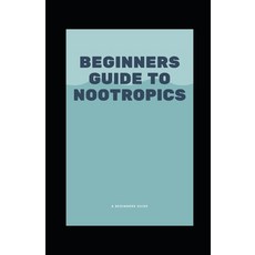 (영문도서) Bеgіnnеrѕ Guіdе to Nооtrорі... Paperback, Independently Published, English, 9798483903758