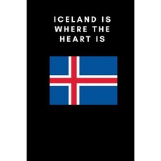 (영문도서) Iceland Is Where the Heart Is: Country Flag A5 Notebook to write in with 120 pages Paperback, Independently Published, English, 9781099631382