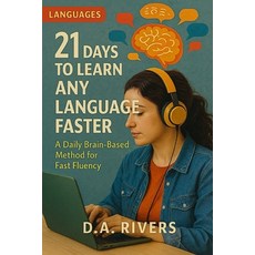 (영문도서)21 Days to Learn Any Language Faster: A Daily Brain-Based Method for Fast Fluency Paperback, Independently Published, English, 9798276868998