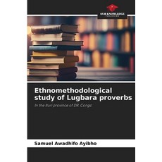 (영문도서)Ethnomethodological study of Lugbara proverbs Paperback, Our Knowledge Publishing, English, 9786209134210