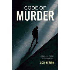 (영문도서)Code of Murder: A science fiction crime drama Paperback, Independently Published, English, 9798316691982
