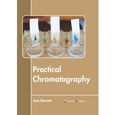 (영문도서) Practical Chromatography Hardcover, Larsen and Keller Education, English, 9781641726306