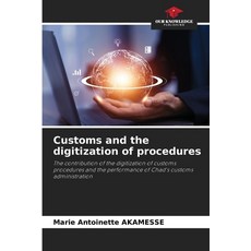 (영문도서)Customs and the digitization of procedures Paperback, Our Knowledge Publishing, English, 9786203573275