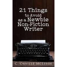 (영문도서) 21 Things to Avoid as a Newbie Non-Fiction Writer Paperback, Hcp Book Publishing, English, 9781949343076