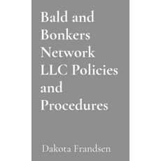 (영문도서) Bald and Bonkers Network LLC Policies and Procedures: 2025 Edition Paperback, English, 9798348258030