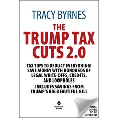 (영문도서)The Trump Tax Cuts 2.0: Tax Tips to Deduct Everything! Save Money with Hundreds... Paperback, Humanix Books, English, 9781630063498