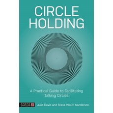 (영문도서) Circle Holding: A Practical Guide to Facilitating Talking Circles Paperback, Singing Dragon, English, 9781805013150