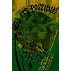 (영문도서)Yes It's Possible!: A Pah Handbook for Building Power from Below Paperback, Common Notions, English, 9781945335648