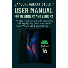 (英文圖書)Samsung Galaxy Z Fold 7 User Manual for Beginners and Seniors: An Easy-to-Follow... 平裝版, Independently Published, 英文