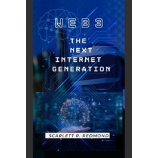 (영문도서) Web3: The next internet Generation Paperback, Independently Published, English, 9798389787155