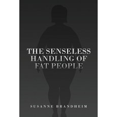 (영문도서) The Senseless Handling of Fat People Paperback, Susanne Brandheim, English, 9781917238441