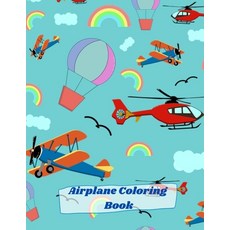 Airplane Coloring Book: Big Coloring Book for Toddlers and Kids Who Love Airplanes Cute Plane Colori... Paperback, Independently Published, English, 9798701526332