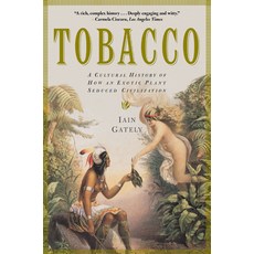 (영문도서) Tobacco: A Cultural History of How an Exotic Plant Seduced Civilization Paperback, Grove Press, English, 9780802139603
