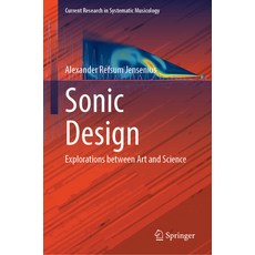 (영문도서) Sonic Design: Explorations Between Art and Science Hardcover, Springer, English, 9783031578915