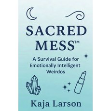 (英文圖書)Sacred Mess: A Survival Guide For Emotionally Intelligent Weirdos 平裝版, Independently Published, 英文