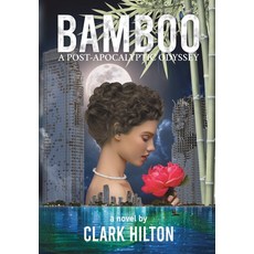 (영문도서) Bamboo: A Post-Apocalyptic Odyssey Hardcover, Books Illuminated, English, 9798988602033