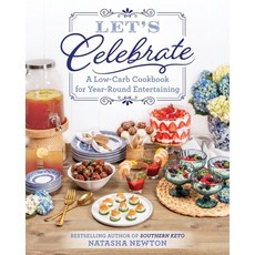 Let's Celebrate: A Low-Carb Cookbook for Year-Round Entertaining, Victory Belt Publishing
